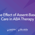 graphic that says the effect of assent-based care in aba therapy