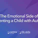 graphic that says "The Emotional Side of Parenting a Child with Autism"