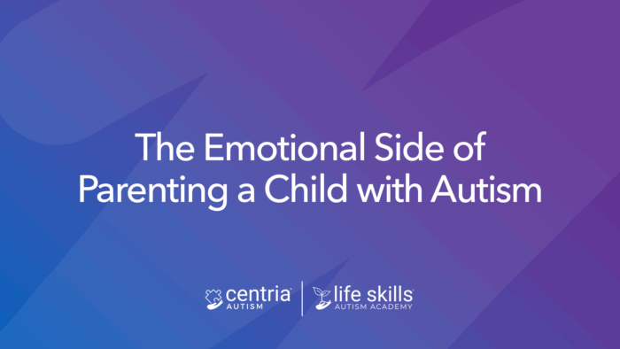 graphic that says "The Emotional Side of Parenting a Child with Autism"