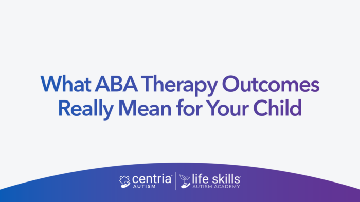 Graphic that says "what aba therapy outcomes really mean for your child"