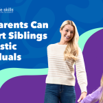 how parents can support siblings of autistic individuals