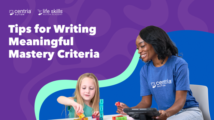 tips for writing meaningful mastery criteria